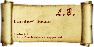 Larnhof Becse névjegykártya